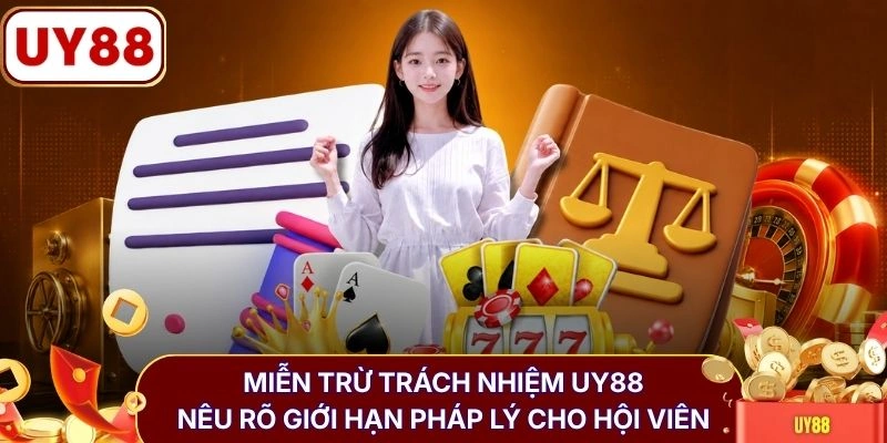 Miễn trừ trách nhiệm UY88 nêu rõ giới hạn pháp lý cho hội viên