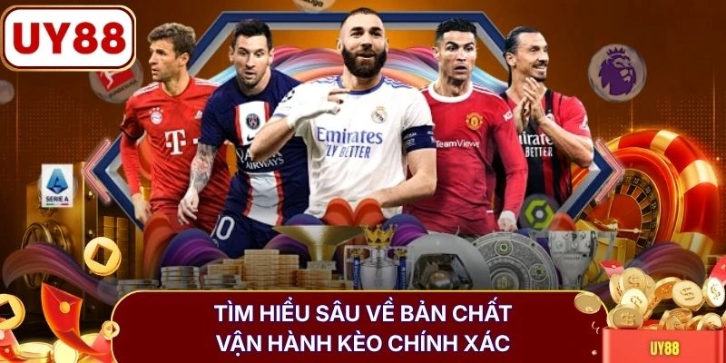 Kèo Chính Xác - Phân Tích Bảng Tỷ Lệ & Tuyệt Chiêu Đặt Cược 2 Tìm hiểu sâu về bản chất vận hành kèo chính xác